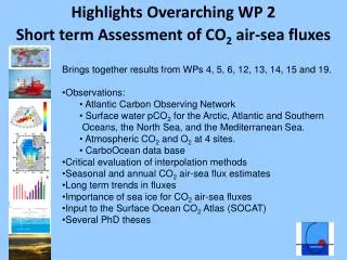 Highlights Overarching WP 2 Short term Assessment of CO 2 air-sea fluxes