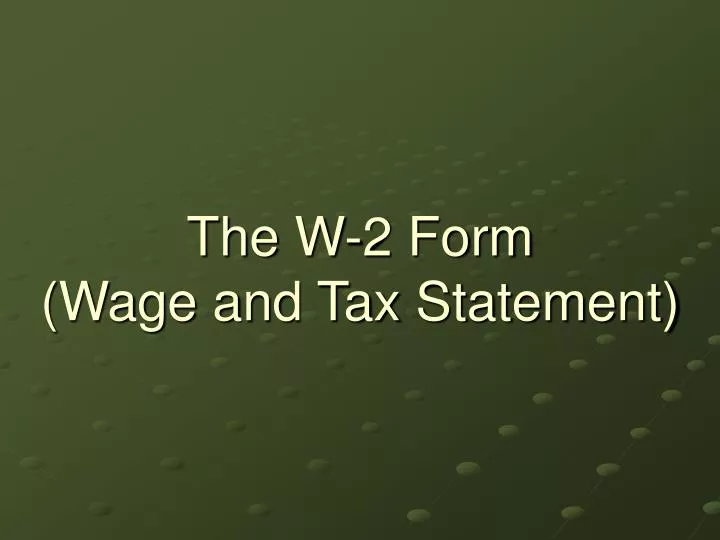 the w 2 form wage and tax statement