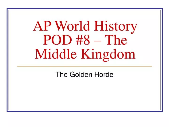 ap world history pod 8 the middle kingdom