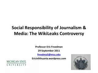 Social Responsibility of Journalism &amp; Media: The WikiLeaks Controversy