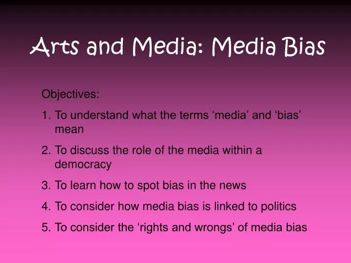 arts and media media bias