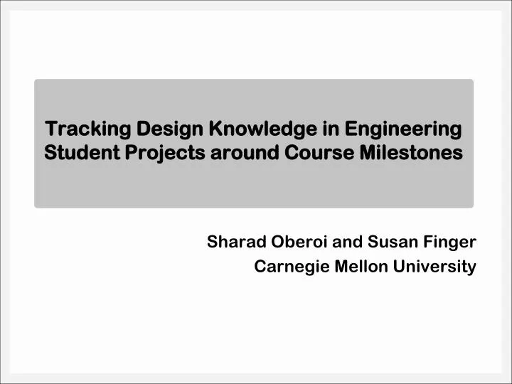 tracking design knowledge in engineering student projects around course milestones
