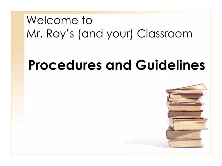welcome to mr roy s and your classroom