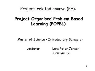 Project-related course (PE): Project Organised Problem Based Learning (POPBL)