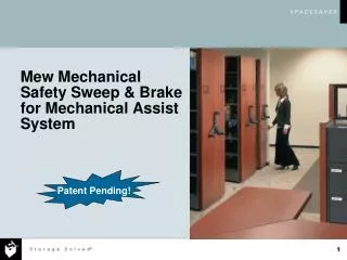 Mew Mechanical Safety Sweep &amp; Brake for Mechanical Assist System