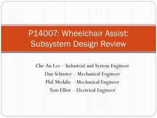 P14007: Wheelchair Assist: Subsystem Design Review