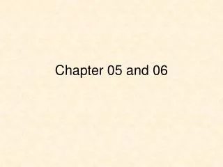 Chapter 05 and 06