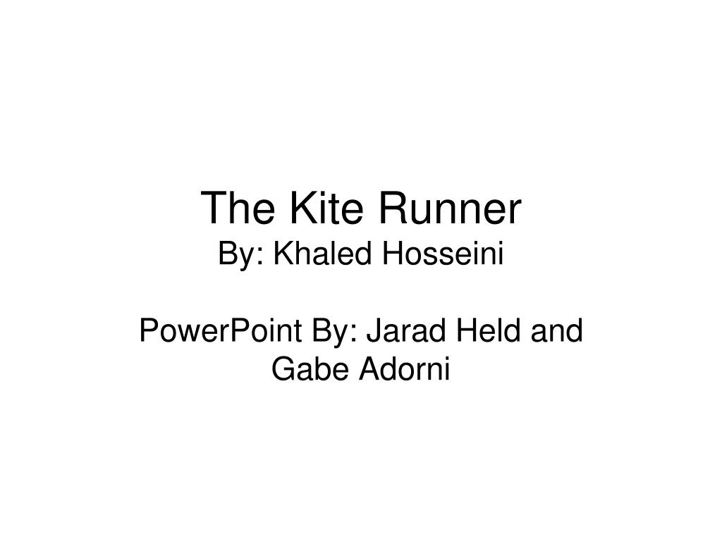 PPT - The Kite Runner By: Khaled Hosseini PowerPoint Presentation, free ...