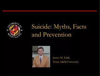 Suicide: Myths, Facts and Prevention