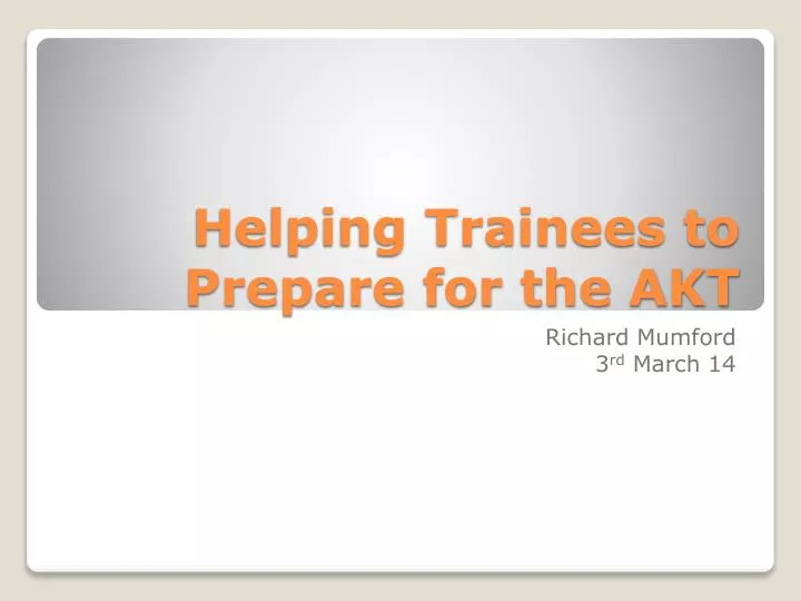 helping trainees to prepare for the akt