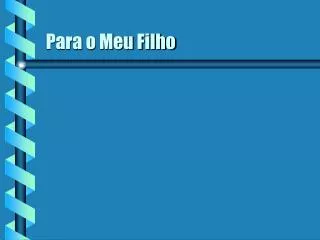 para o meu filho