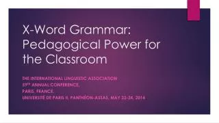 X-Word Grammar: Pedagogical Power for the Classroom
