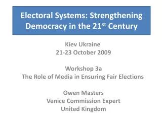 Electoral Systems: Strengthening Democracy in the 21 st Century