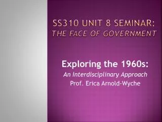 SS310 Unit 8 Seminar: The Face of Government