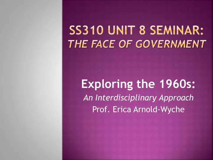 ss310 unit 8 seminar the face of government