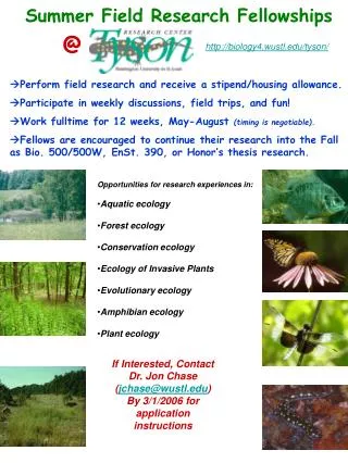 Opportunities for research experiences in: Aquatic ecology Forest ecology Conservation ecology