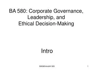 BA 580: Corporate Governance, Leadership, and Ethical Decision-Making
