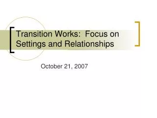 Transition Works: Focus on Settings and Relationships