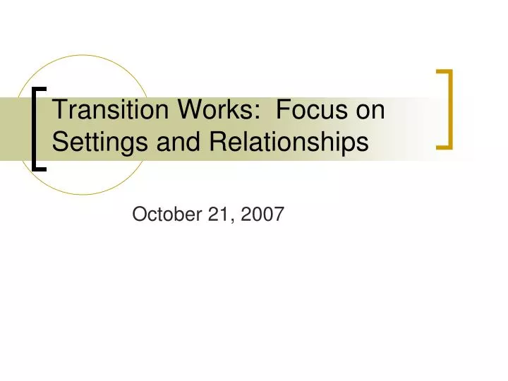 transition works focus on settings and relationships