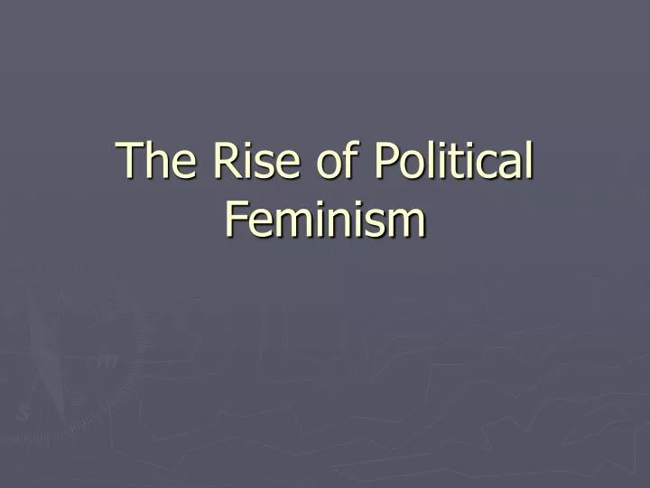the rise of political feminism