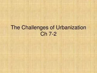 The Challenges of Urbanization Ch 7-2