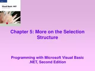 Chapter 5: More on the Selection Structure