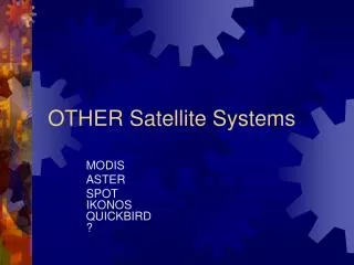 OTHER Satellite Systems