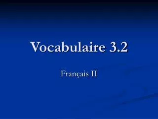 Vocabulaire 3.2