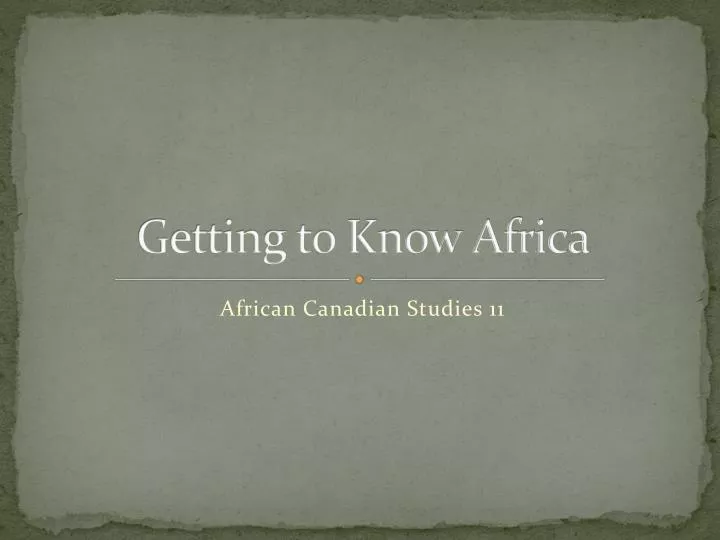 getting to know africa