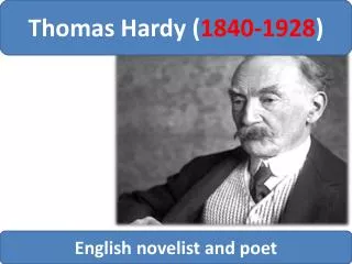 Thomas Hardy ( 1840-1928 )