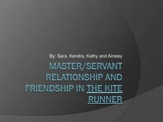 Master/Servant Relationship and Friendship In The Kite Runner