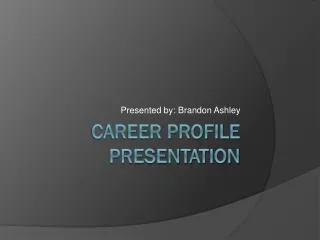 Career Profile Presentation