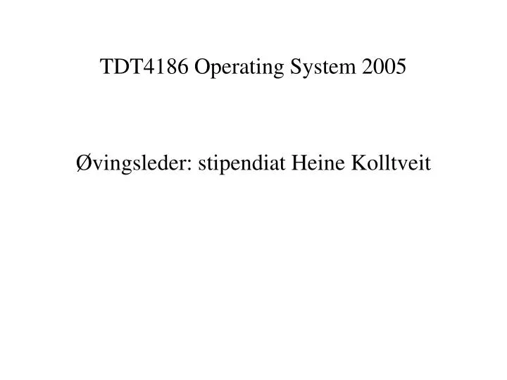 tdt4186 operating system 2005
