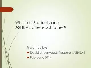 What do Students and ASHRAE offer each other?