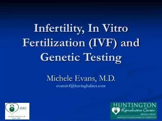 Infertility, In Vitro Fertilization (IVF) and Genetic Testing