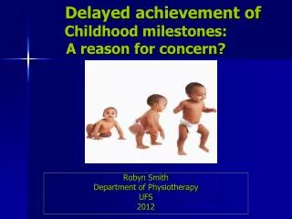 Delayed achievement of Childhood milestones: A reason for concern?