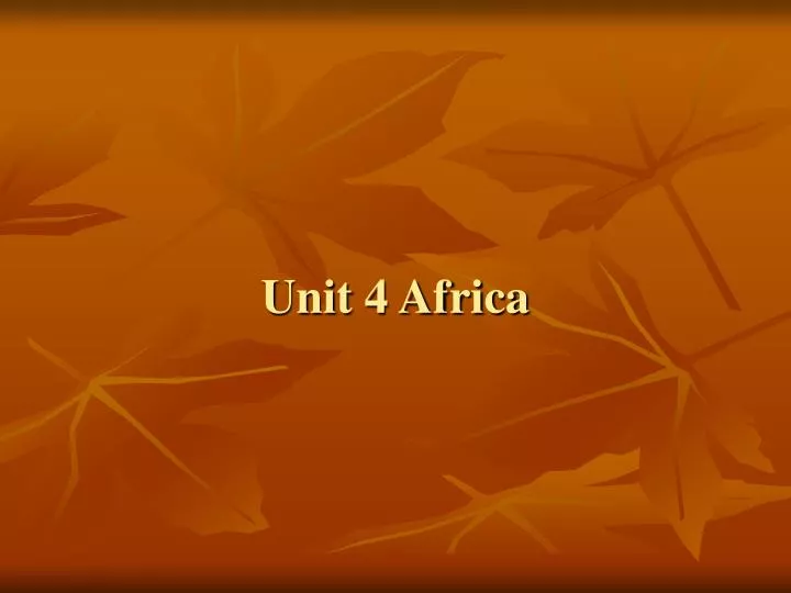 unit 4 africa