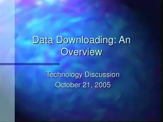 Data Downloading: An Overview