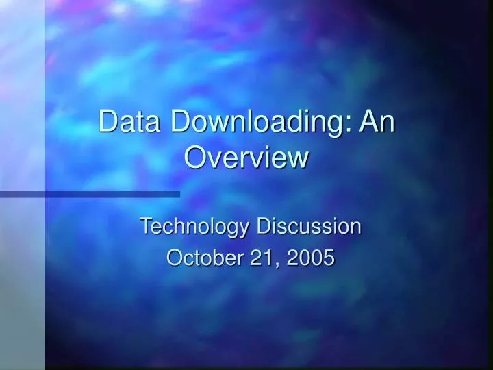 data downloading an overview