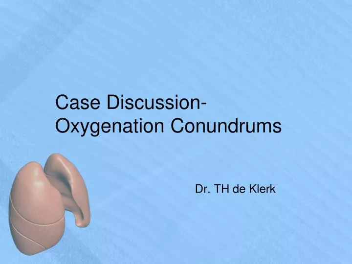 case discussion oxygenation conundrums