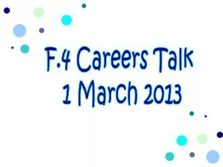 F.4 Careers Talk 1 March 2013