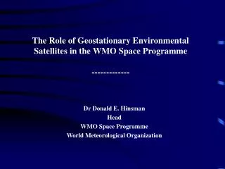 The Role of Geostationary Environmental Satellites in the WMO Space Programme -------------