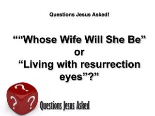 Questions Jesus Asked!