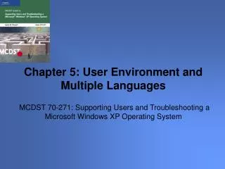 MCDST 70-271: Supporting Users and Troubleshooting a Microsoft Windows XP Operating System
