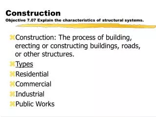 Construction Objective 7.07 Explain the characteristics of structural systems.