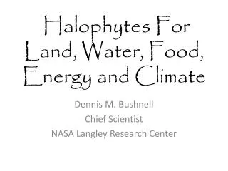 Halophytes For Land, Water, Food, Energy and Climate