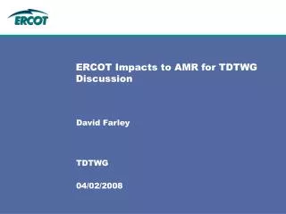 ERCOT Impacts to AMR for TDTWG Discussion