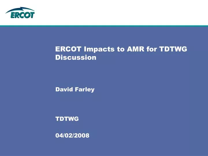 ercot impacts to amr for tdtwg discussion