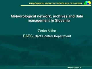 Meteorological network , archives and data managemen t in Slovenia Zorko Vi?ar