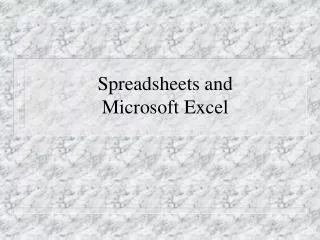 Spreadsheets and Microsoft Excel